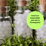 Salud eco-responsable: ¿por qué la homeopatía?