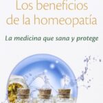 Cuáles son los principales beneficios de la homeopatía